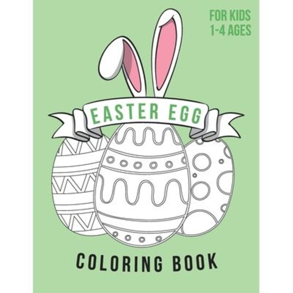 Easter Egg Coloring Book For Kids Ages 1-4: Color, draw and cut out - fast drawi